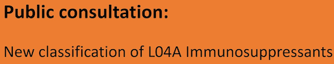 Public consultation: New classification of L04A Immunosuppressants